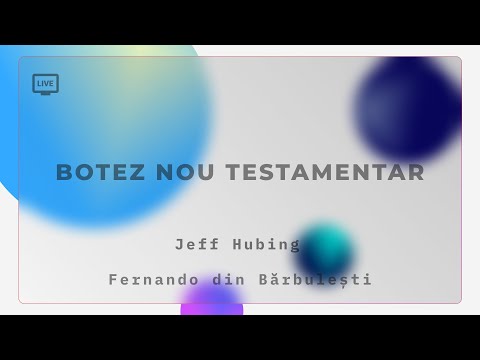 Botez Nou Testamentar - Jeff Hubing | Fernando din Bărbulești   - 20.03.2022
