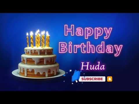 Happy Birthday Song Created for Someone Special Known by the Name Huda