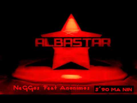 NeGGos Feat Anonimos -S'Po Ma Nin [ albaSTARs Records ] 2011