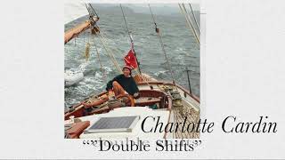 Charlotte Cardin - Double Shifts
