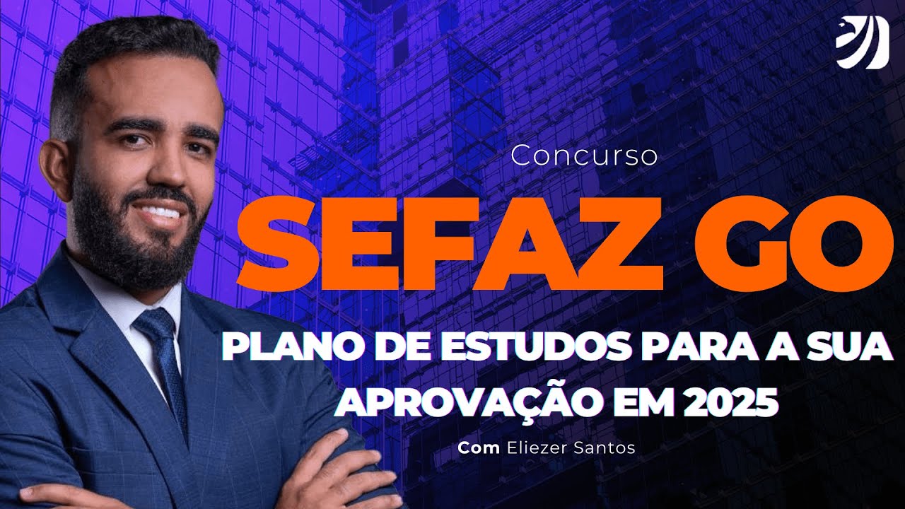 CONCURSO SEFAZ GO: PLANO DE ESTUDOS PARA A SUA APROVAÇÃO EM 2025