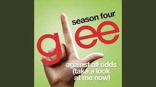 Against All Odds (Take A Look At Me Now) (Glee Cast Version)
