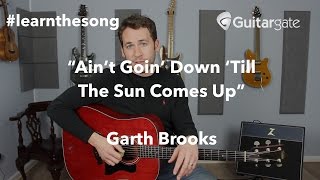 #Learnthesong - Ain&#39;t Goin Down Till The Sun Comes Up - Garth Brooks - Cover Band Guitar Lesson