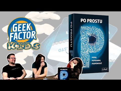 Geek Factor Kids 22 - Rozgrywka w PO PROSTU P