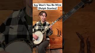 Say Won’t You Be Mine (Ralph Stanley) #bluegrassbanjo #bluegrass #banjo #ralphstanley