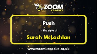 Sarah McLachlan - Push - Karaoke Version from Zoom Karaoke