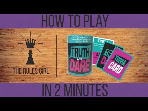 How to Play Truth or Dare in 2 Minutes - The Rules Girl - YouTube