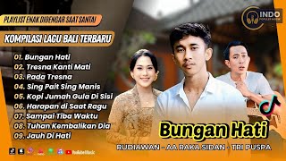 Download lagu BUNGAN HATI - Rudiawan | TRESNA KANTI MATI - Wadon Bali | PADA TRESNA || LAGU BALI VIRAL TERBARU mp3
