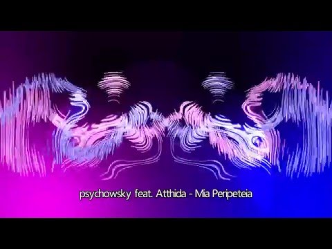 psychowsky feat  Ατθιδα - Μια Περιπέτεια