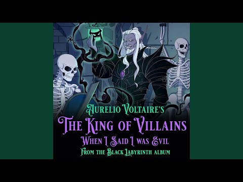 The King of Villains / When I Said I Was Evil