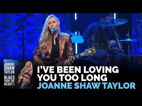 Joanne Shaw Taylor - "I’ve Been Loving You Too Long" (Live)