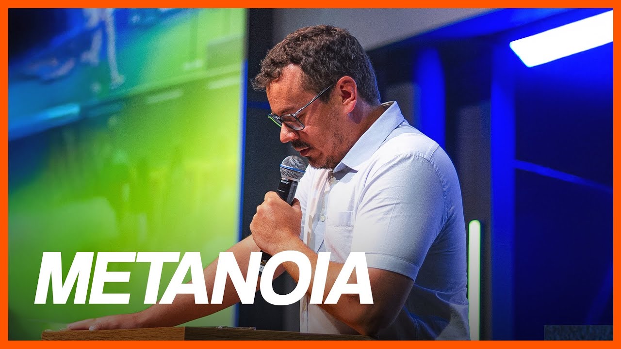 METANOIA | Pr. Danilo Mesquita