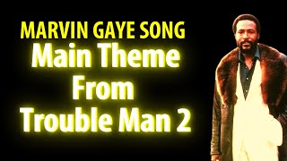 Marvin Gaye Main Theme From Trouble Man 2