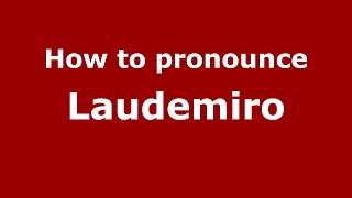 How to pronounce Laudemiro