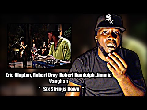 Eric Clapton, Robert Cray, Robert Randolph, Jimmie Vaughan (Six Strings Down) REACTION