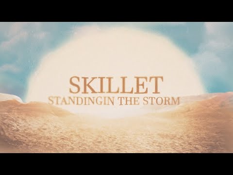Skillet - Standing In The Storm (Official Lyric Video)