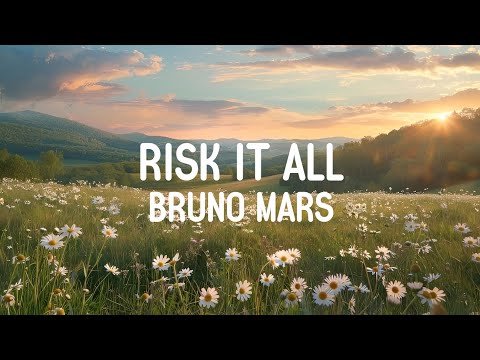Risk It All &mdash; Bruno Mars (Lyric dan Terjemahan)