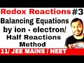 Redox Reactions 03 Balancing A Chemical Equation By Ion Electron Method Or Half Reaction Method
