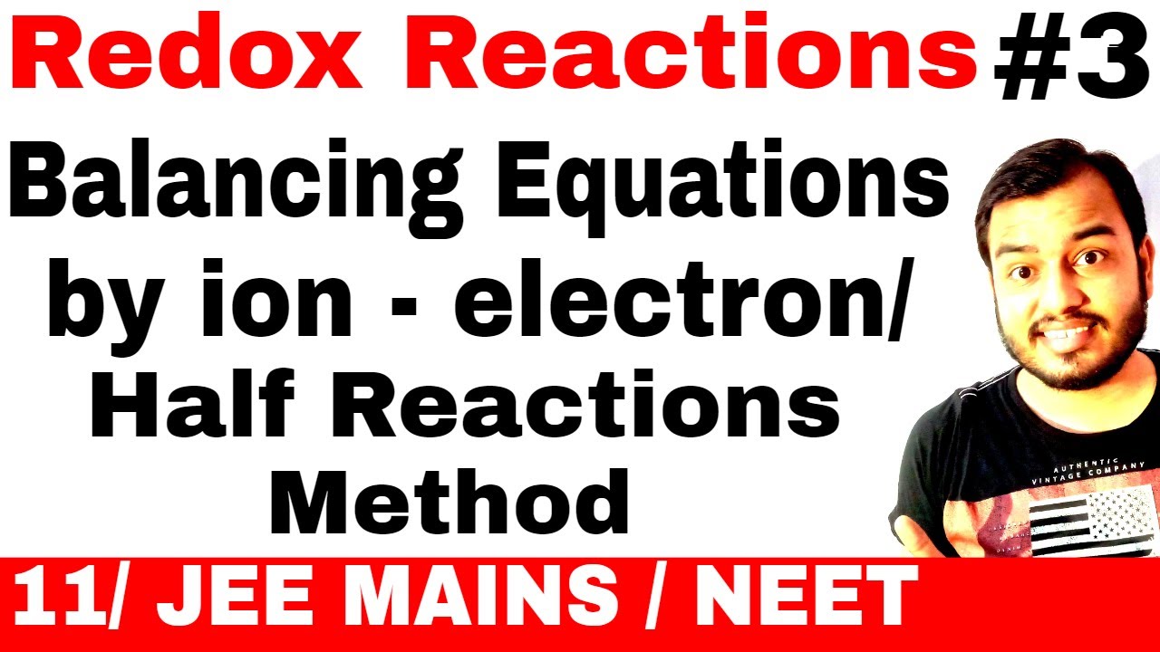 Redox Reactions 03 || Balancing a chemical Equation By ion- electron Method or Half Reaction Method