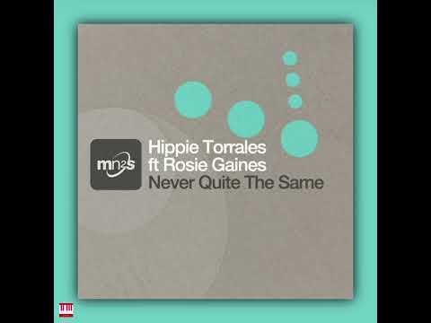 Hippie Torrales ft Rosie Gaines - Never Quite The Same (Original Mix) [mn2s recordings] Soulful H...