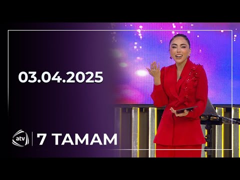 7 Tamam / 03.04.2025