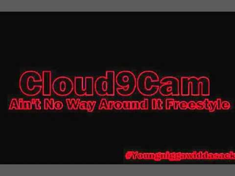Cloud9Cam - Ain't No Way Around It