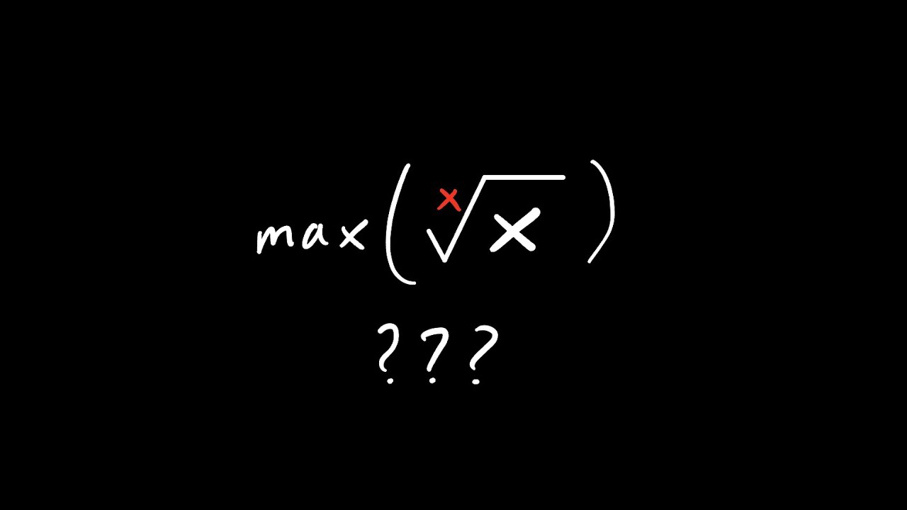 the max of x^(1/x) is so unexpected