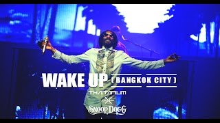 Snoop Dogg ft&#39;d &quot;WAKE UP (BANGKOK CITY)&quot; by Thaitanium (OFFICIAL LYRIC VIDEO)