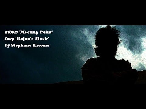 'rajan's music' Album: Meeting Point/Stephane Escoms