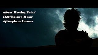 'rajan's music' Album: Meeting Point/Stephane Escoms