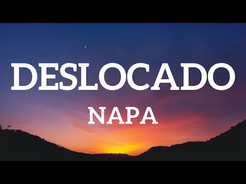 NAPA - Deslocado (Lyrics)