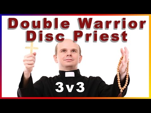 Disc Priest Double Fury Warrior 7.1.5 3v3 Fun Arena Games