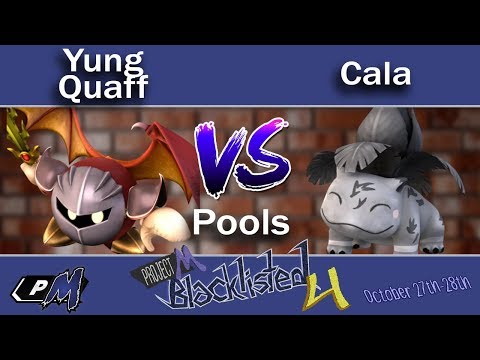 Blacklisted 4 Pools - Yung Quaff (Meta Knight) vs GSG | Cala (Ivysaur)