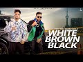 White Brown Black Avvy Sra Karan Aujla Jaani Amanninder Singh