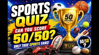 Sports Quiz | Can You Score 50/50? Ultimate Sports Trivia Challenge! 🏆