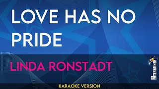 Love Has No Pride - Linda Ronstadt (KARAOKE)