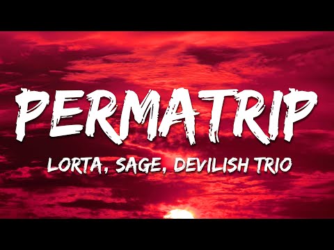 Lorta x SAGE x Devilish Trio - Permatrip