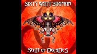 Sixty Watt Shaman: One More Time