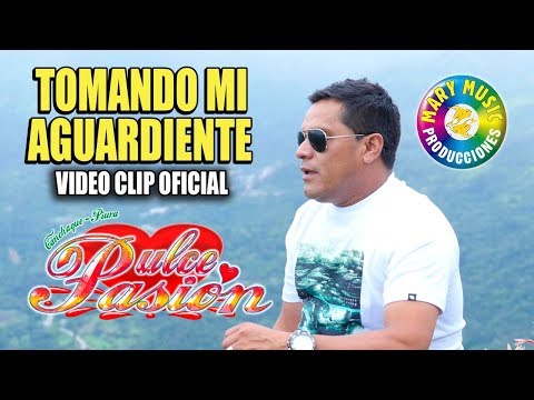 DULCE PASIÓN - TOMANDO MI AGUARDIENTE [VIDEO CLIP OFICIAL] MARY MUSIC PRODUCCIONES.