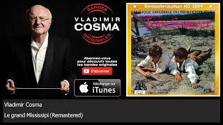 Vladimir Cosma - Le grand Mississipi - Remastered