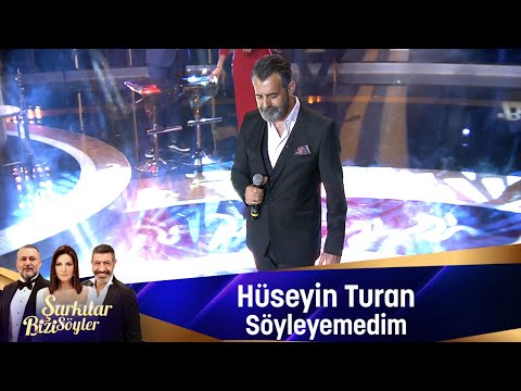 Hüseyin Turan - SÖYLEYEMEDİM