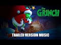 THE GRINCH Trailer 2 Music Version