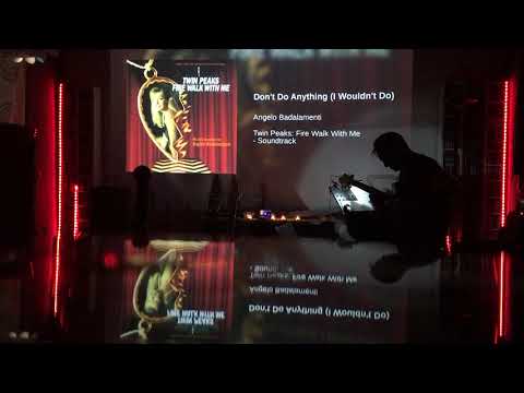 Don´t do anything I wouldn´t do (by Angelo Badalamenti) 13 11 20