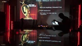 Don´t do anything I wouldn´t do (by Angelo Badalamenti) 13 11 20