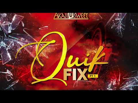 Quik Fix Pt 1- AkaiiUsweet (EXPLICT)