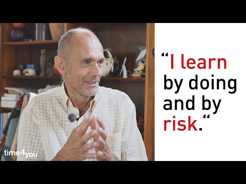 Tell me how you learn: "I learn by doing and by risk."
