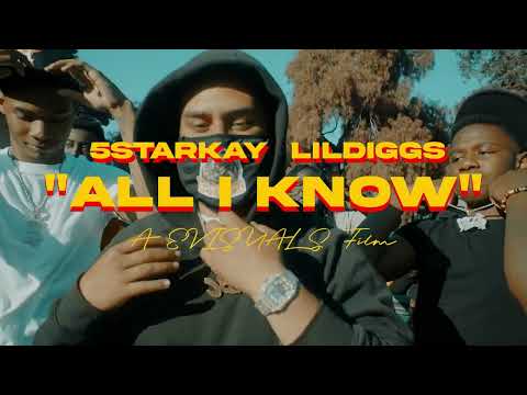 Lil Diggs x 5StarKay- All I Know (Official Video)