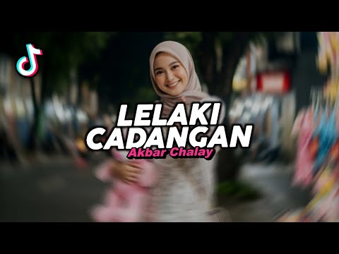 DJ LELAKI CADANGAN REMIX VIRAL FYP TIKTOK TERBARU 2025! Akbar Chalay