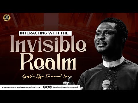 Interacting With The Invisible Realm || Apostle Effa Emmanuel Isaac || 25:01:2026