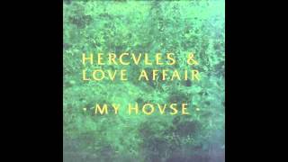 Hercules and Love Affair - My House (Tensnake Remix) (UK 2011)